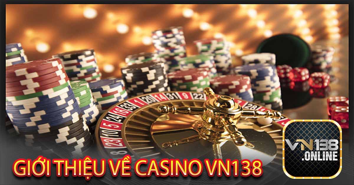 Giới thiệu về Casino VN138