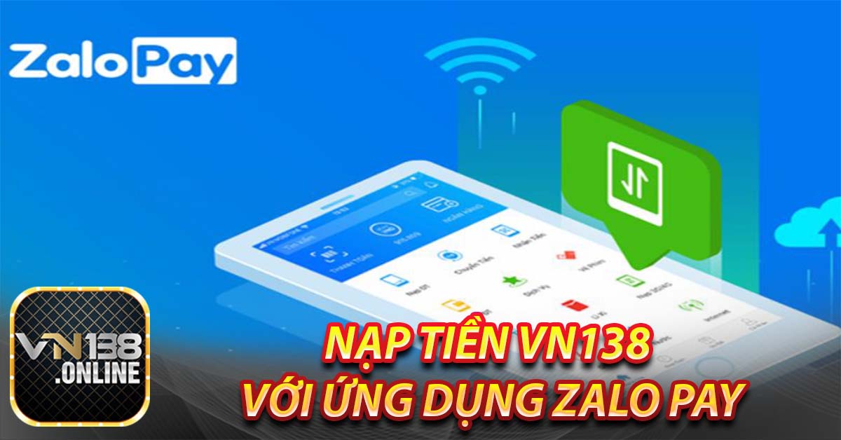 Nạp tiền VN138 với ứng dụng Zalo Pay