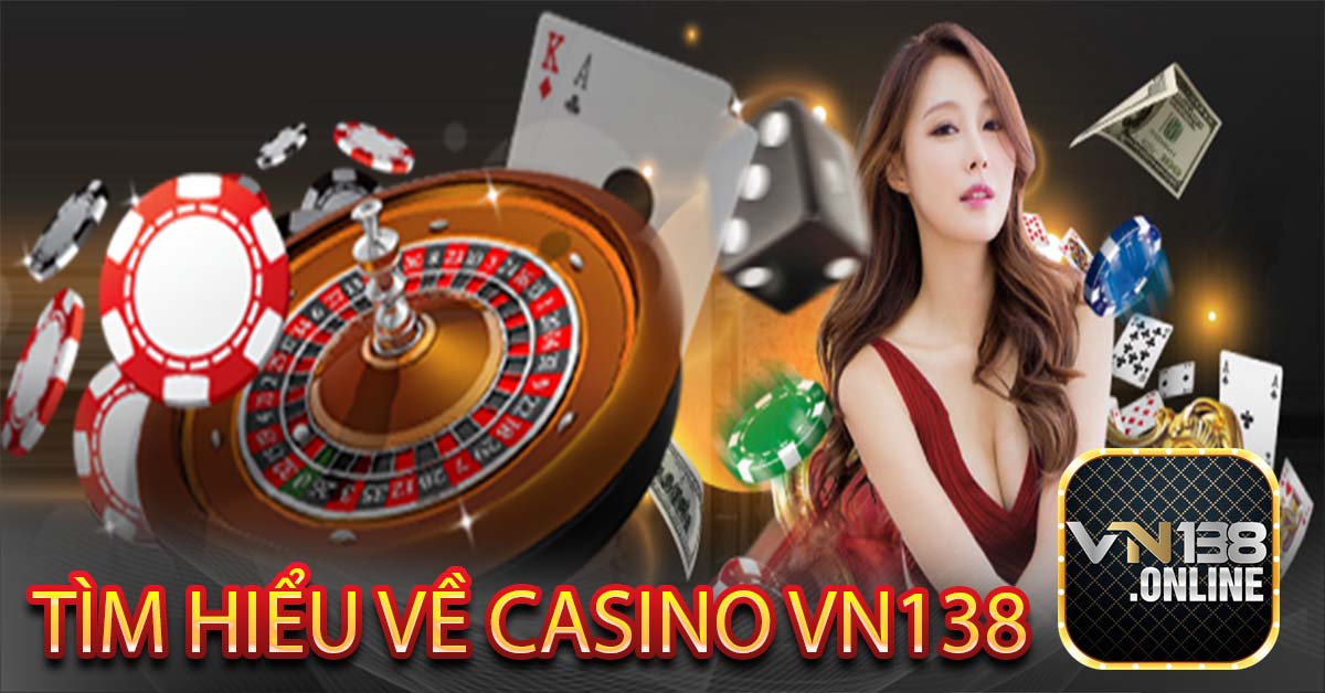 Tìm hiểu về Casino VN138
